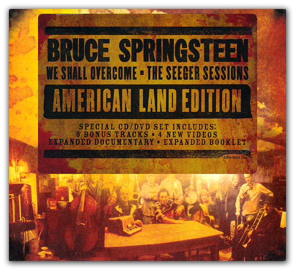 Bruce Springsteen - We Shall Overcome: The Seeger Sessions – American Land Edition